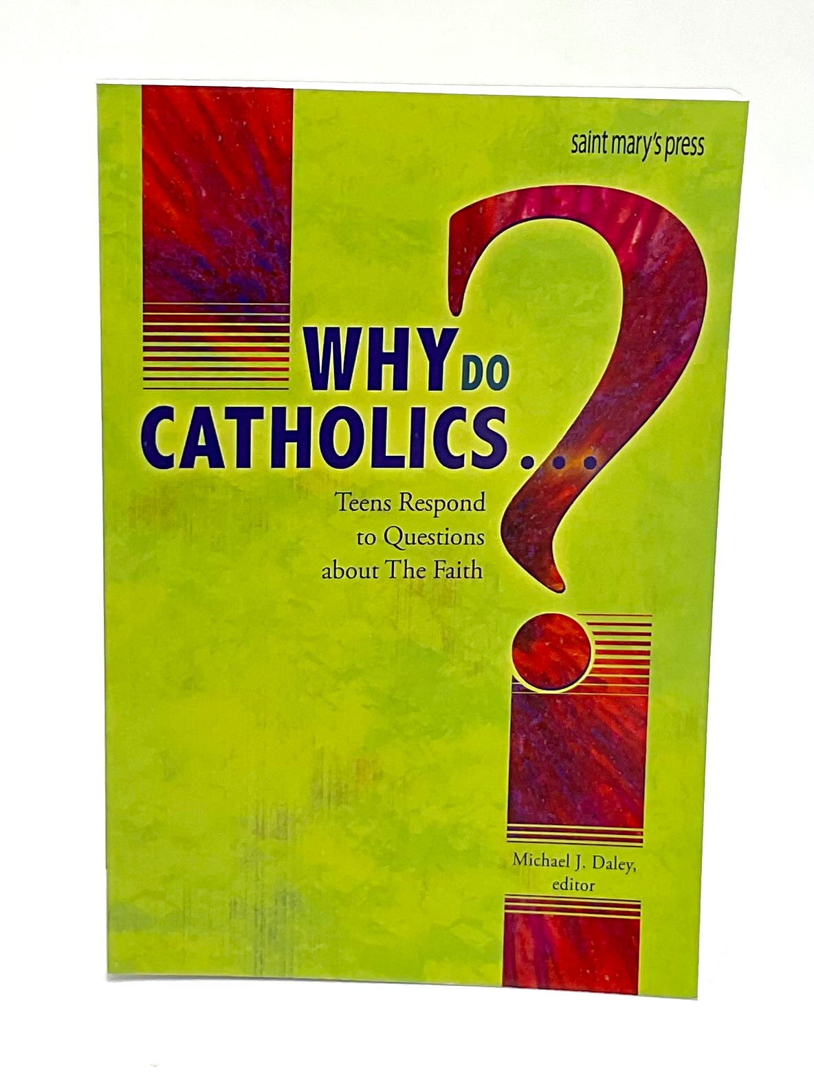 Why do Catholics...?